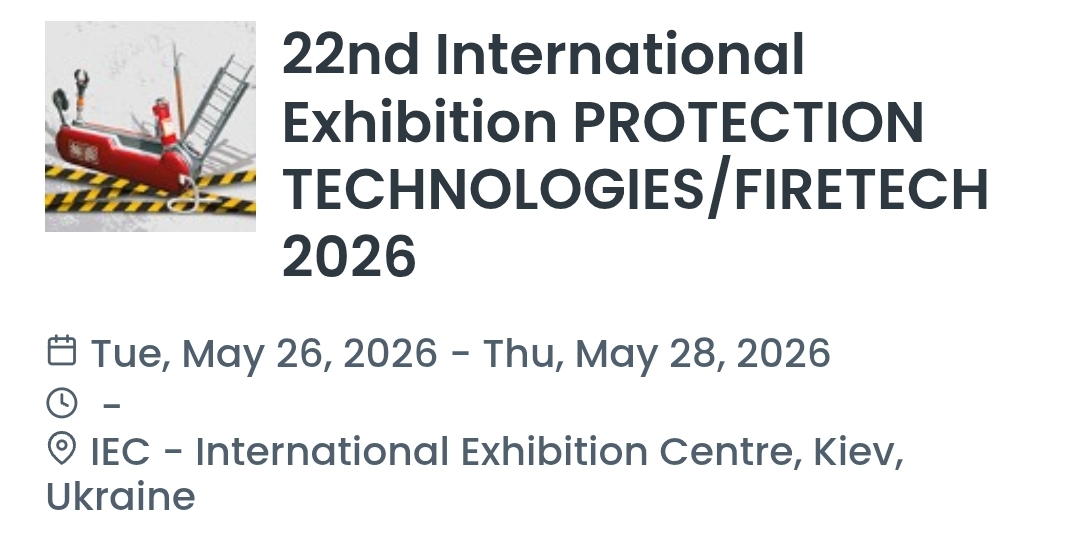 22nd International Exhibition PROTECTION TECHNOLOGIES/FIRETECH 2026