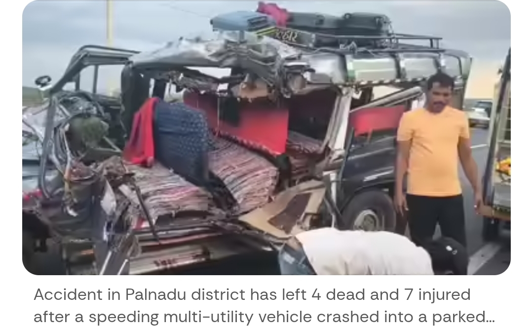 4 dead, 7 injured after MUV rams stationary lorry in Andhra Pradesh's Palnadu
