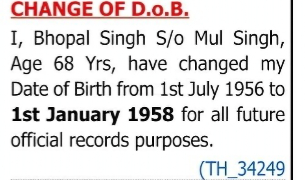 Change of Date of Birth: Mr. Bhopal Singh