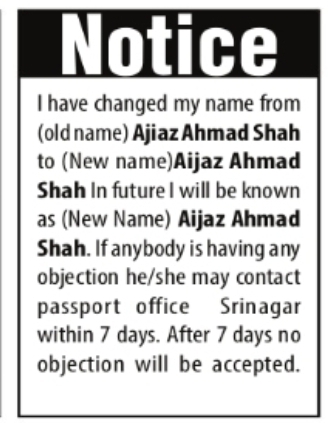 Change of Name — Ajiaz Ahmad Shah to Aijaz Ahmad Shah