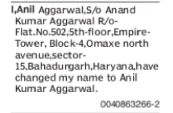 CHANGE OF NAME ANIL AGGARWAL TO ANIL KUMAR AGGARWAL