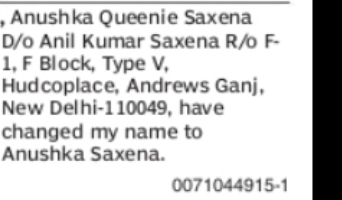 CHANGE OF NAME ANUSHKA QUEENIE SAXENA TO ANUSHKA SAXENA