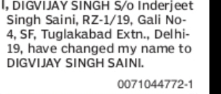 CHANGE OF NAME DIGVIJAY SINGH TO DIGVIJAY SINGH SAINI