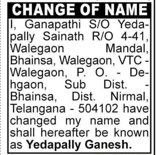 CHANGE OF NAME — GANAPATHI TO YEDAPALLY GANESH