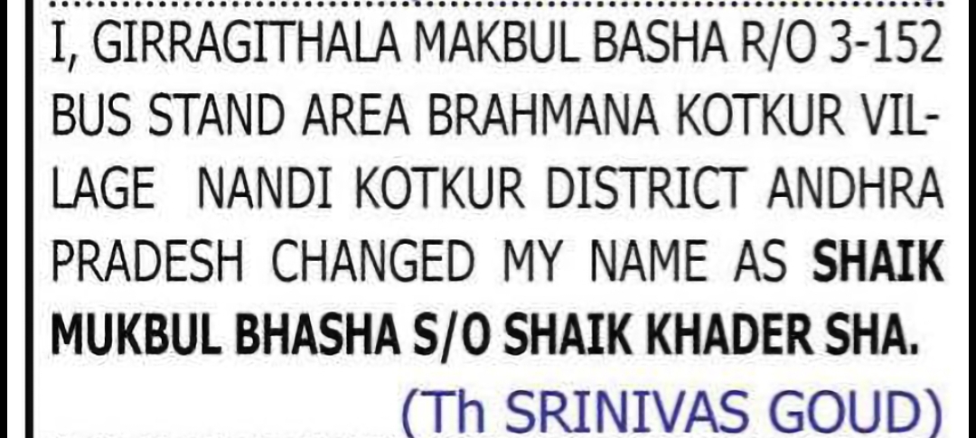 CHANGE OF NAME: GIRRAGITHALA MAKBUL BASHA TO SHAIK MUKBUL BHASHA
