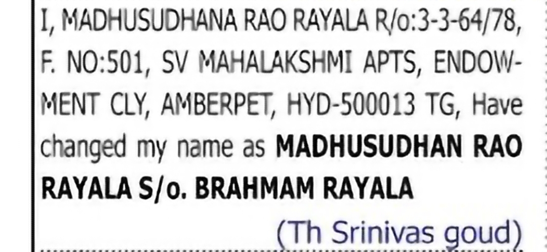 Change of Name: MADHUSUDHANA RAO RAYALA to MADHUSUDHAN RAO RAYALA