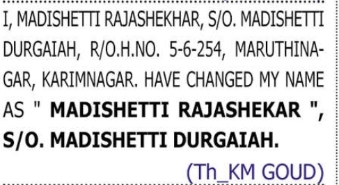 CHANGE OF NAME MADISHETTI RAJASHEKHAR TO MADISHETTI RAJASHEKAR