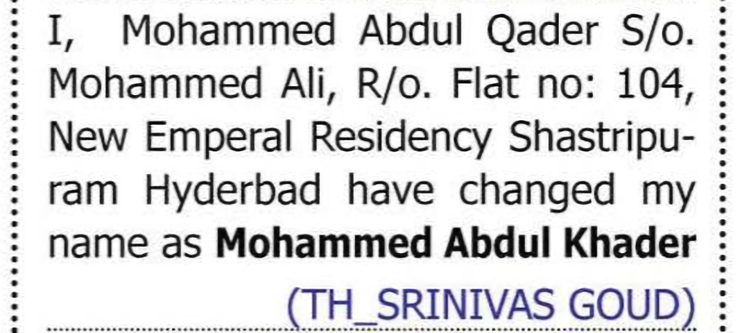 CHANGE OF NAME: MOHAMMED ABDUL QADER TO MOHAMMED ABDUL KHADER