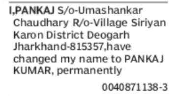 Change of Name: PANKAJ to PANKAJ KUMAR