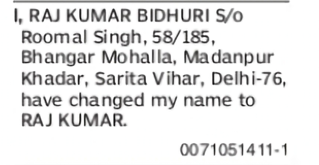 Change of Name: Raj Kumar Bidhuri to Raj Kumar