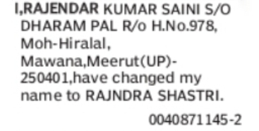 Change of Name: Rajendar Kumar Saini to Rajndra Shastri