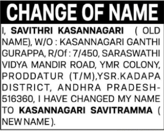 CHANGE OF NAME – SAVITHRI KASANNAGARI TO KASANNAGARI SAVITRAMMA