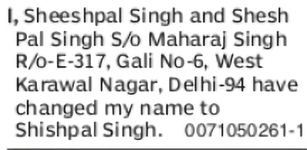 Change of Name – Sheeshpal Singh and Shesh Pal Singh to Shishpal Singh
