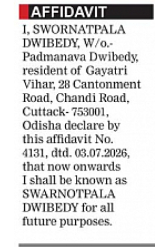 CHANGE OF NAME SWORNATPALA DWIBEDY TO SWARNOTPALA DWIBEDY