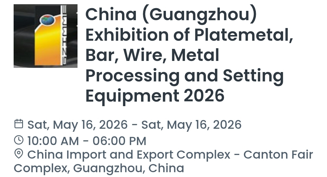China (Guangzhou) Exhibition of Platemetal, Bar, Wire, Metal Processing and Setting Equipment 2026
