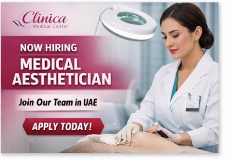 🔹 Clinica Medical Center – Medical Aesthetician (UAE)