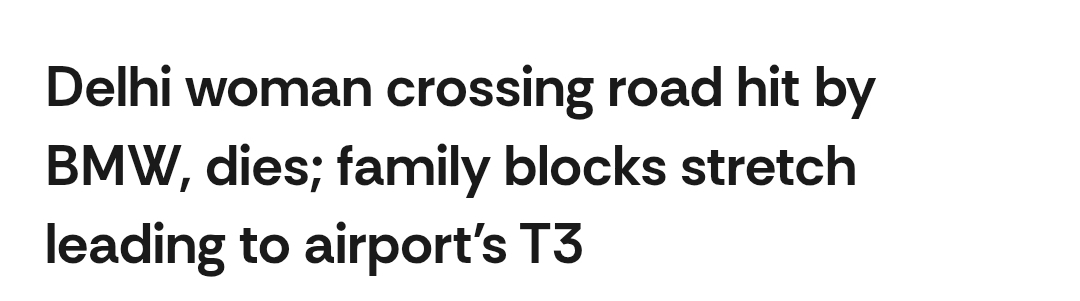 Delhi woman crossing road hit by BMW, dies; family blocks stretch leading to airport's T3