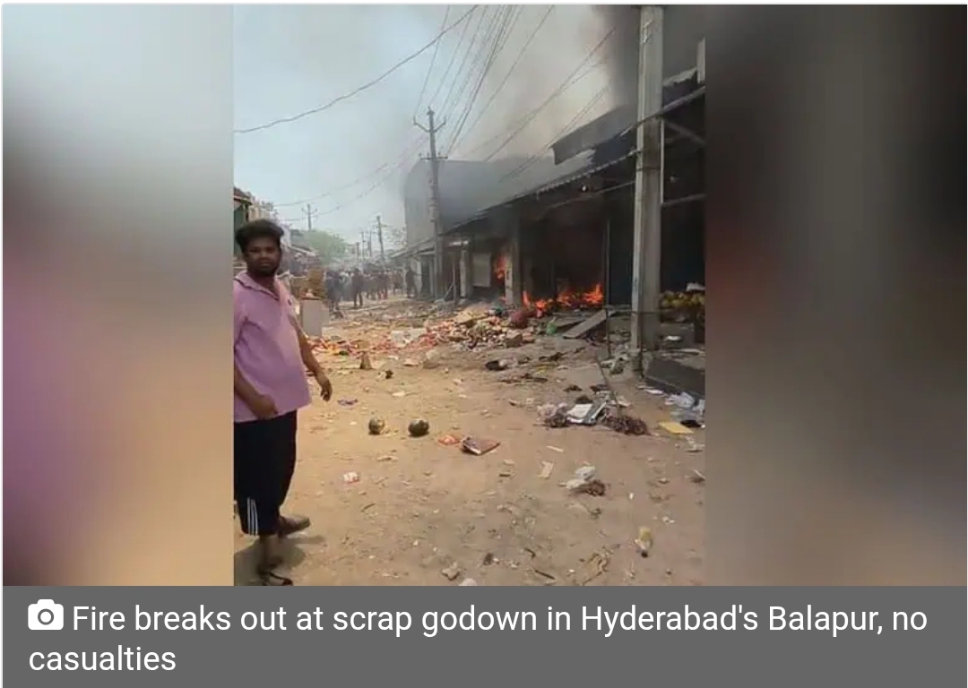 Fire breaks out at scrap godown in Hyderabad’s Balapur, no casualties