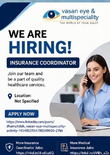 🏥 Hiring Insurance Coordinator at Vasan Eye & Multispeciality | Apply Now!
