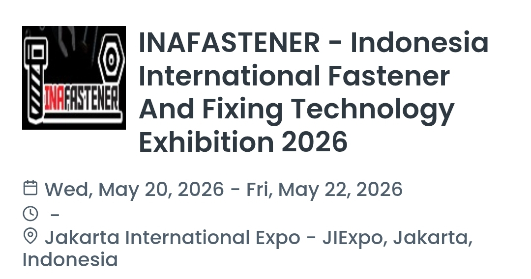 INAFASTENER - Indonesia International Fastener And Fixing Technology Exhibition 2026
