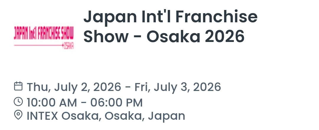 Japan Int'l Franchise Show - Osaka 2026