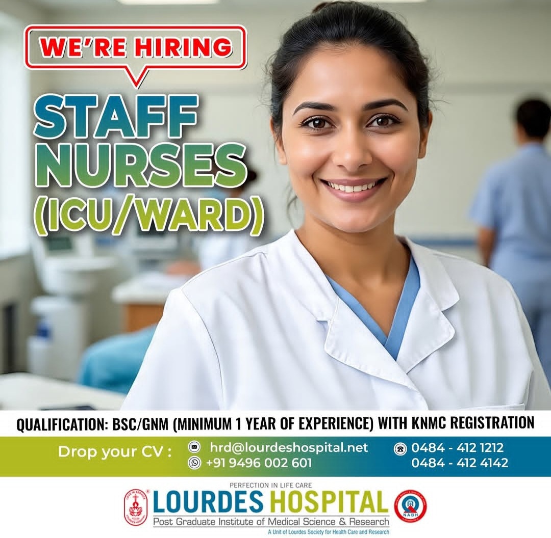 Lourdes Hospital, Kochi, is hiring Staff Nurses for ICU and Ward departments.