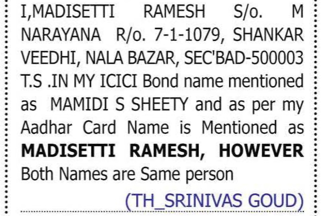 NAME DECLARATION: MAMIDI S SHEETY AND MADISETTI RAMESH ARE THE SAME PERSON