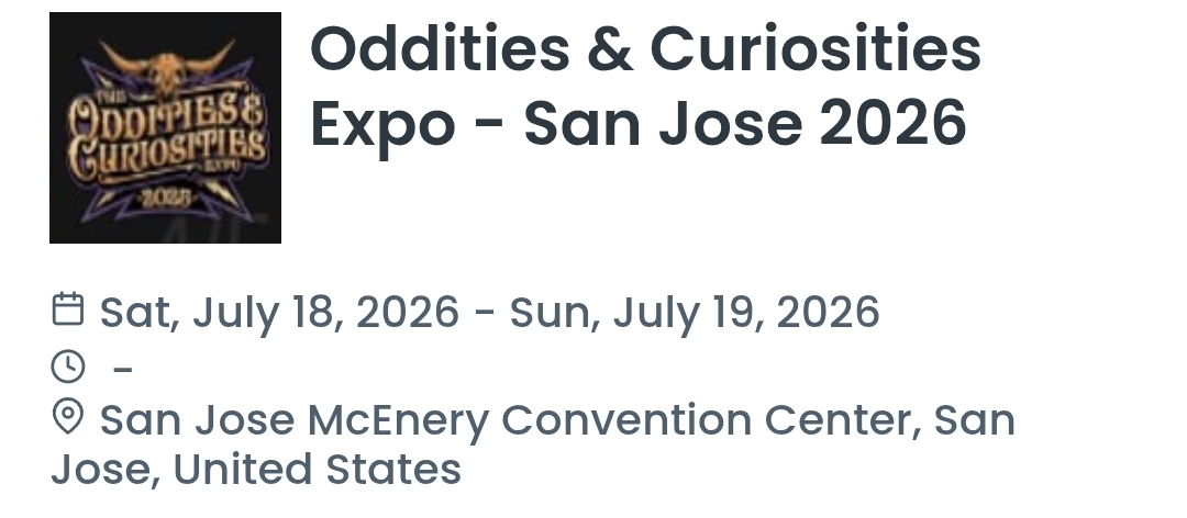 Oddities & Curiosities Expo - San Jose 2026