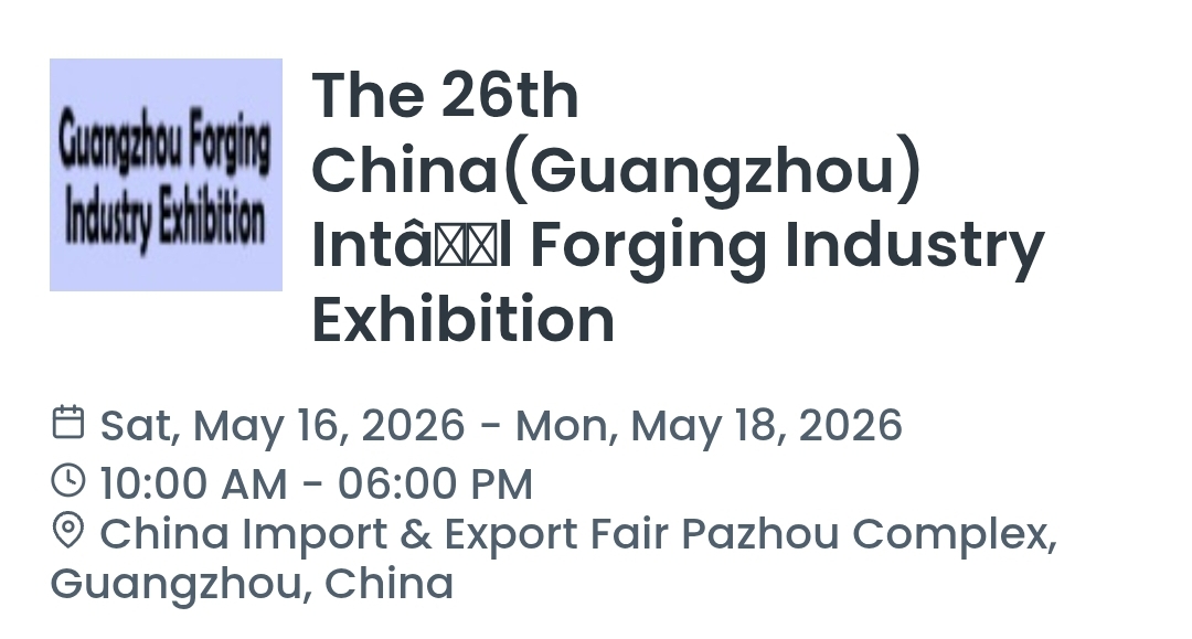 The 26th China(Guangzhou) Intâl Forging Industry Exhibition