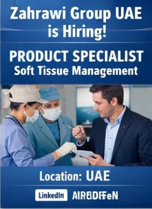 🔹 Zahrawi Group – Product Executive / Specialist (Soft Tissue Management)