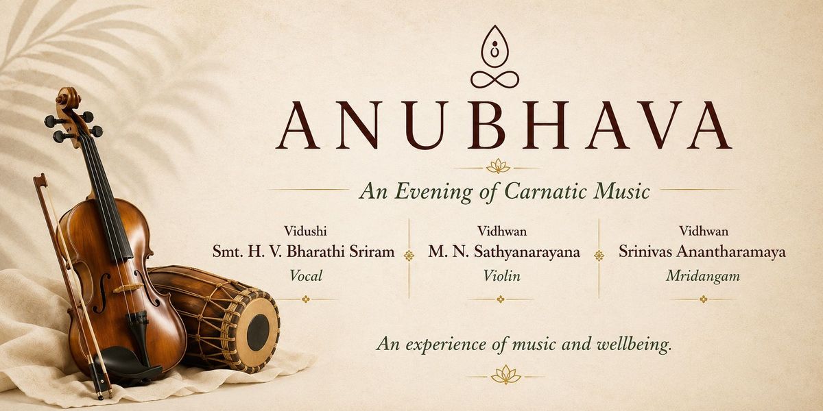 ANUBHAVA – An Evening of Carnatic Music 🎶