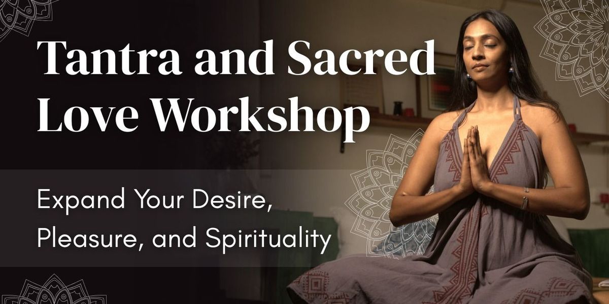 Tantra and Sacred Love Workshop – Hyderabad