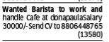 WANTED BARISTA WORK and handle cafe
