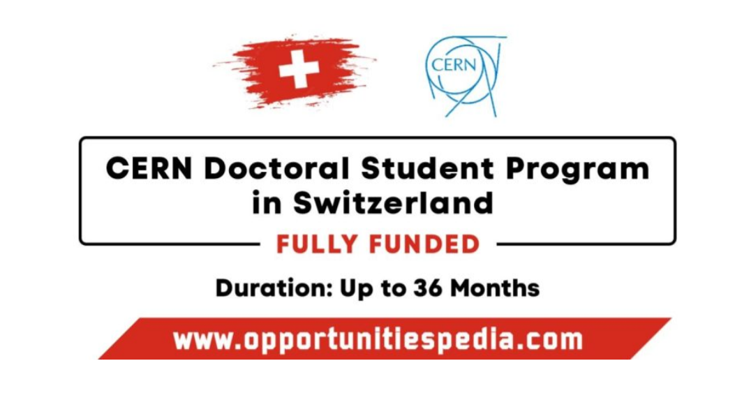 CERN Doctoral Student Program 2026 in Switzerland (Fully Funded)