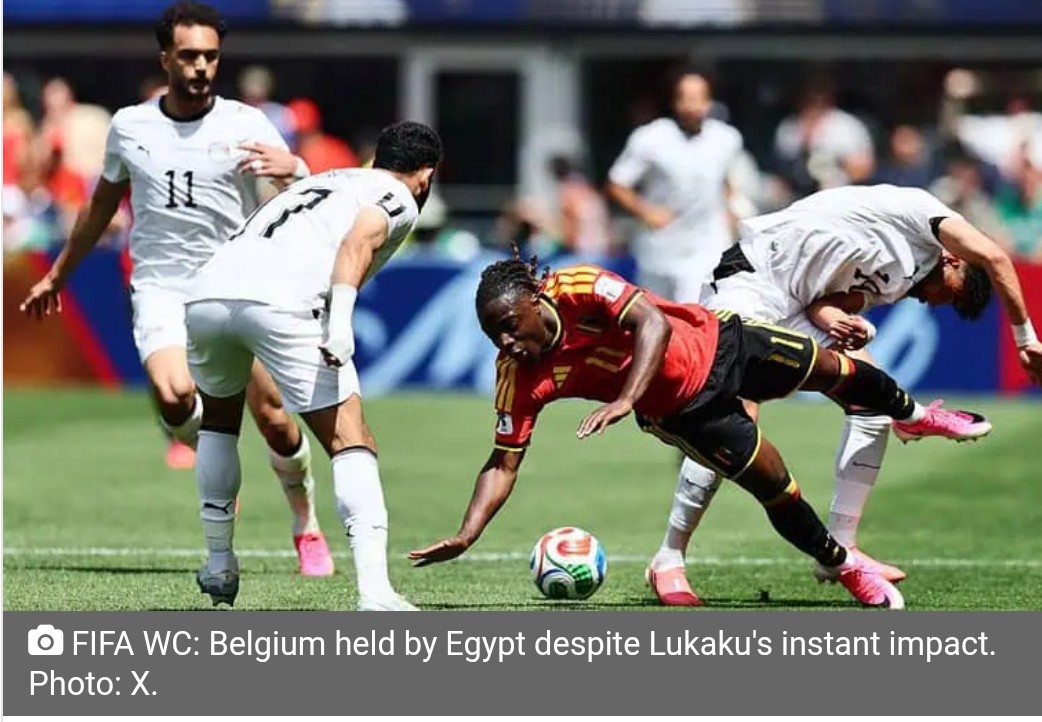 FIFA WC: Belgium held by Egypt despite Lukaku’s instant impact