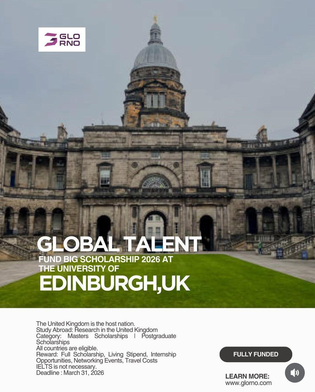 GLOBAL TALENT FUND BIG SCHOLARSHIP 2026 AT THE UNIVERSITY OF EDINBURGH,  UK