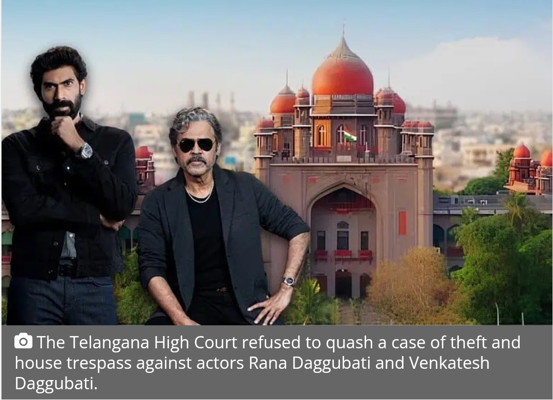 HC declines to halt case against Rana Daggubati, Venkatesh