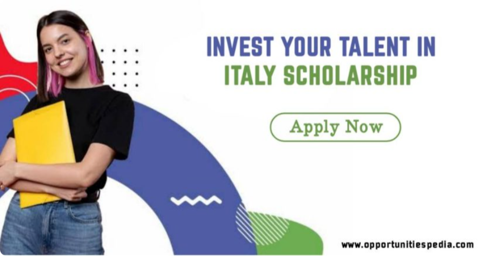 Invest Your Talent in Italy Scholarship (IYT Program)