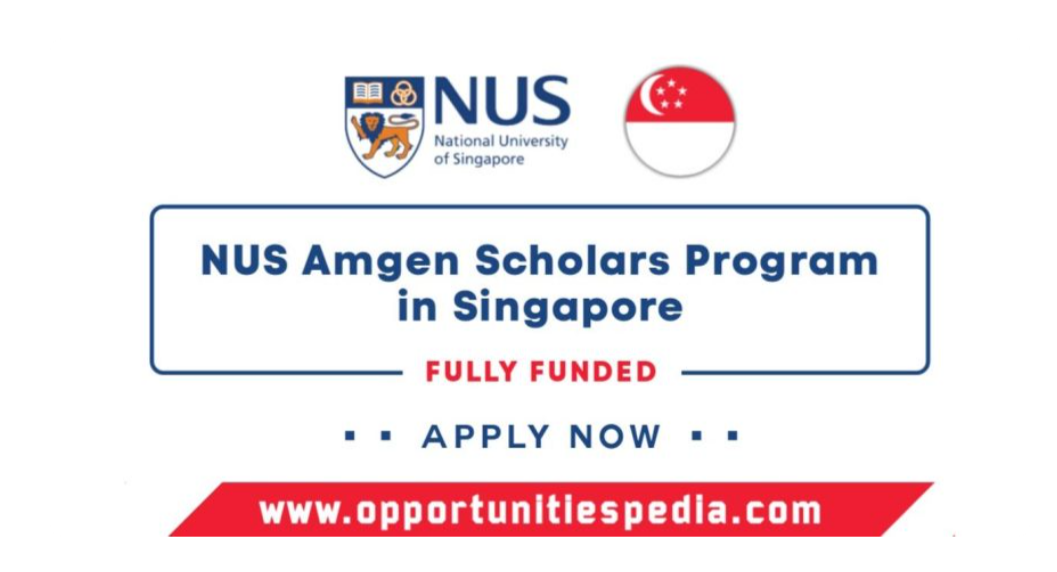NUS Amgen Scholars Program 2026 in Singapore (Fully Funded)