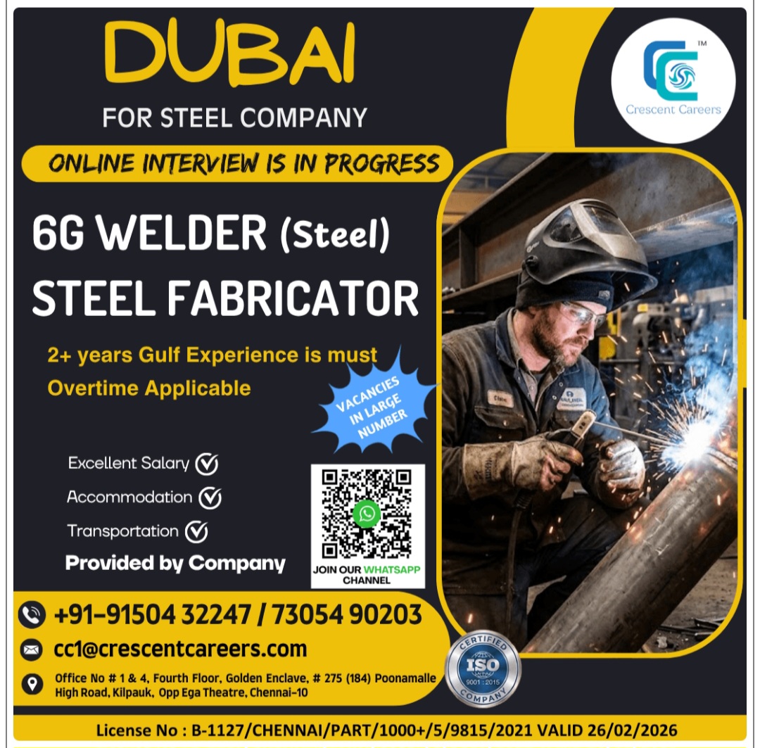 REQUIREMENT FOR 6G WELDER steel Fabricator for Dubai