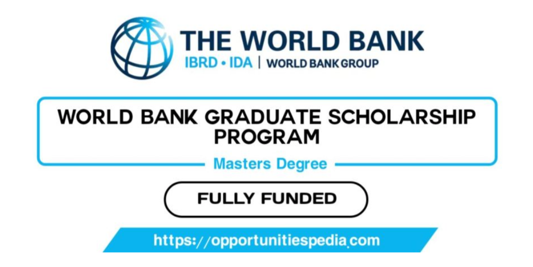 World Bank Graduate Scholarship 2026 (Fully Funded)