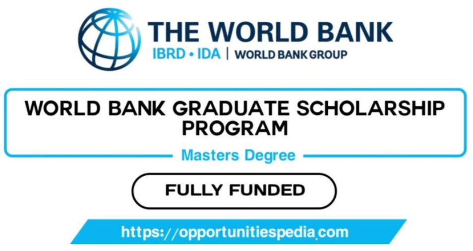 World Bank Graduate Scholarship 2026 (Fully Funded)