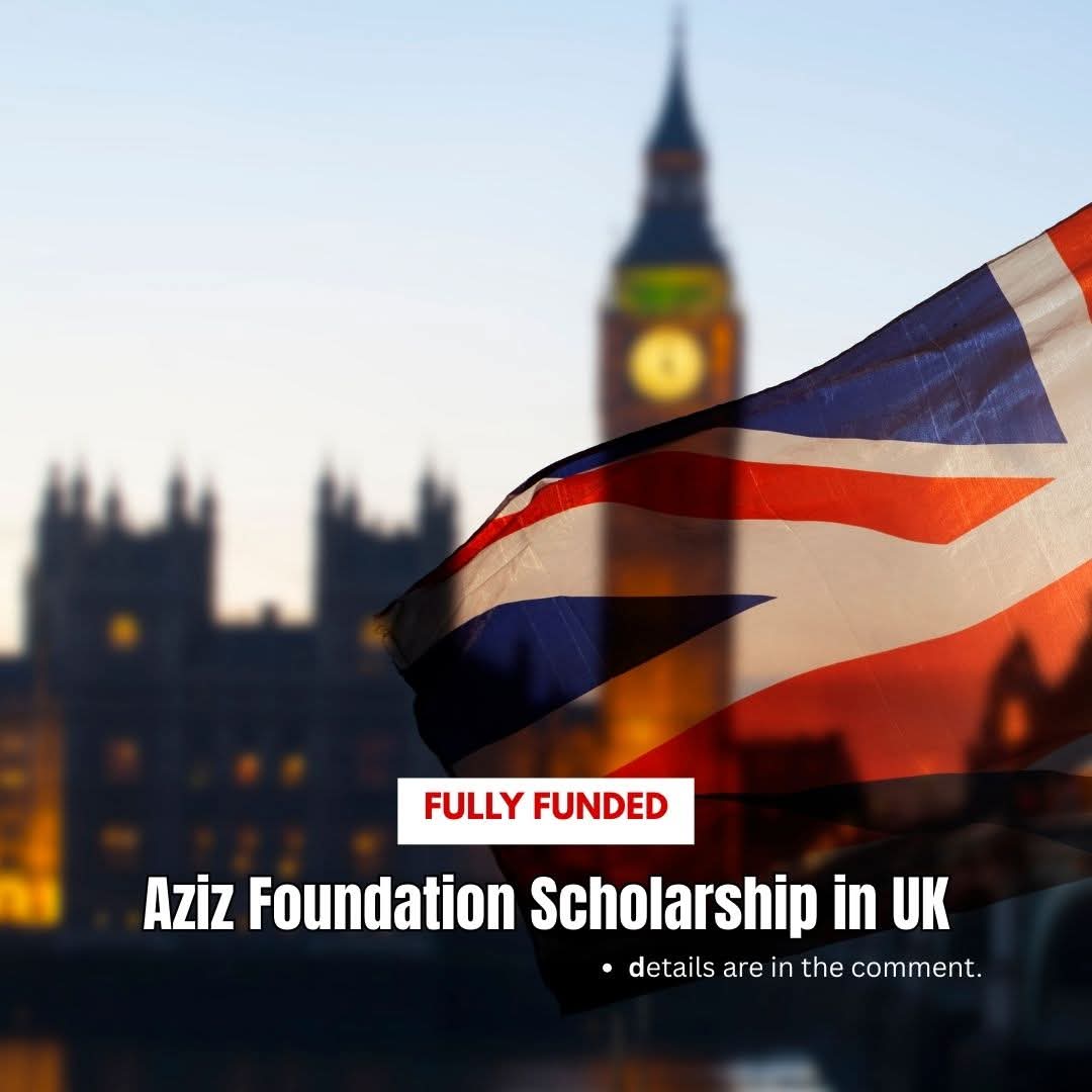 Aziz Foundation Scholarship 2026 in UK