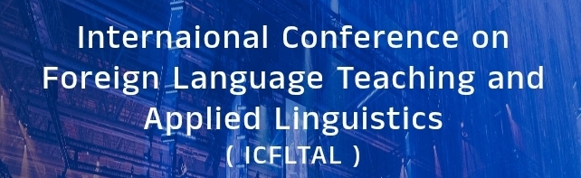 Internaional Conference on Foreign Language Teaching and Applied Linguistics (ICFLTAL) In Saint Petersburg, Russia