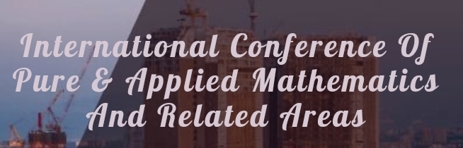 International Conference of Pure & Applied Mathematics and Related Areas (ICPARA) In Novosibirsk, Russia