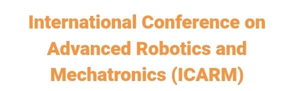 International Conference on Advanced Robotics and Mechatronics (ICARM) In Istanbul, Türkiye