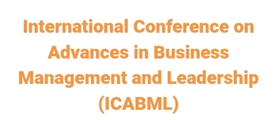 International Conference on Advances in Business Management and Leadership (ICABML) In Istanbul, Türkiye
