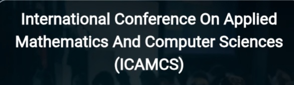International Conference on Applied Mathematics and Computer Sciences (ICAMCS) In Volgograd, Russia