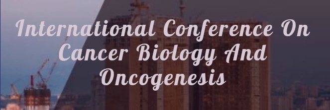 International Conference on Cancer Biology and Oncogenesis (ICCBO) In Saint Petersburg, Russia