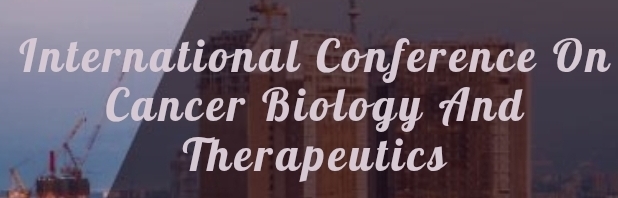 International Conference on Cancer Biology and Therapeutics (ICCBT) In Samara, Russia